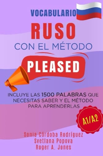 Vocabulario RUSO con el método PLEASED A1/A2: Incluye las 1500 palabras que necesitas saber y el método para aprenderlas (Aprende idiomas con el método PLEASED) (Spanish Edition)