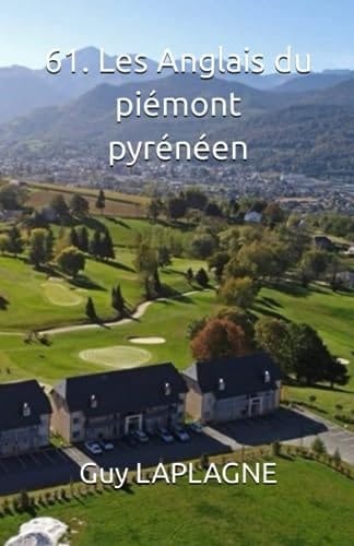 61. Les Anglais du piémont pyrénéen (Piémont pyrénéen d'Arzens à Lourdes) (French Edition)