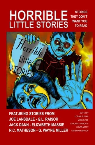 Horrible Little Stories: Stories They Don’t Want You To Read