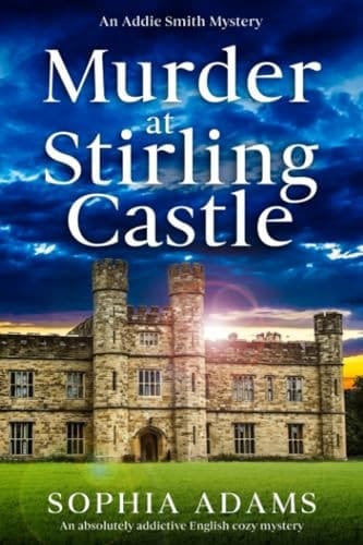 Murder at Stirling Castle (An Addie Smith Mystery)