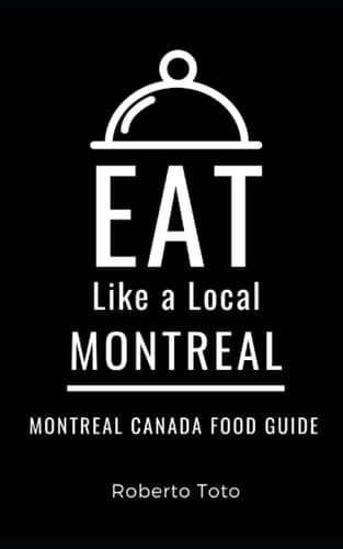 Eat Like a Local- Montreal Montreal Canada Food Guide