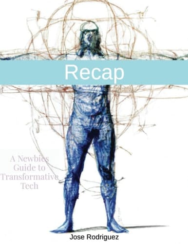 Recap A Newbies Guide to Transformative Tech