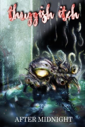 Thuggish Itch: After Midnight