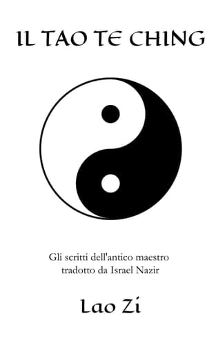 Il TAO TE CHING: Il Libro sul Sentiero della Virtù (Italian Edition)