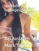 Lesbische Erotikgeschichten 2 Das Aussehen