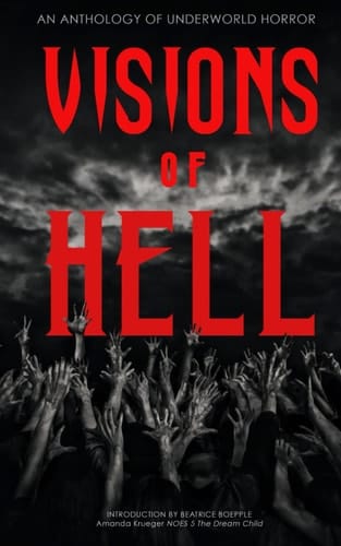 Visions of Hell: A PsychoToxin Press Anthology