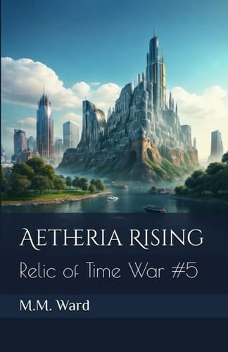 Aetheria Rising: Relic of Time War #5 (The Relic of Time War)