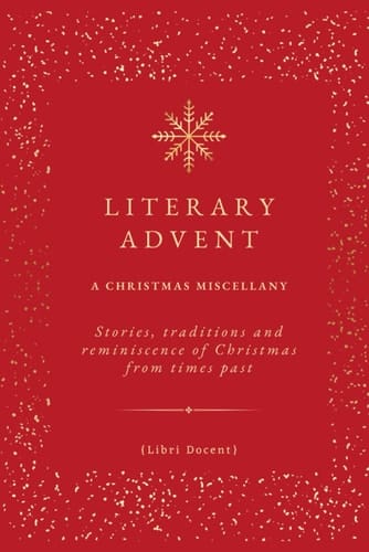 Literary Advent: A Christmas Miscellany