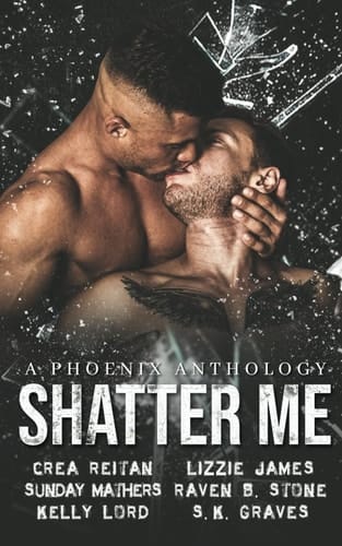 Shatter Me: An MM Anthology