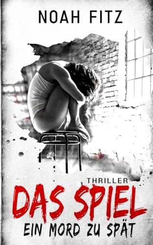 Das Spiel ein Mord zu spät : Thriller