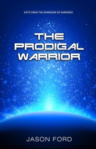 The Prodigal Warrior: Gifts from the Dimension of Darkness