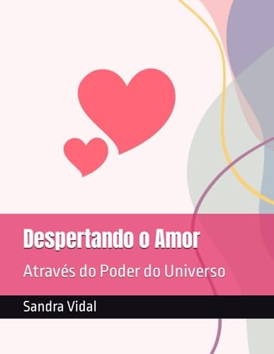 Despertando o Amor: Através do Poder do Universo (Portuguese Edition)