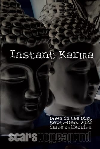 Instant Karma: 9-12 2023 Down in the Dirt