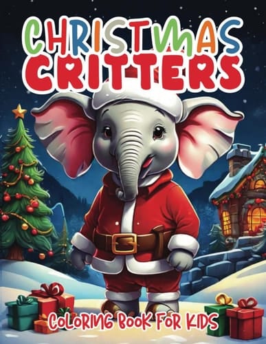 Christmas Critters A to Z Holiday Coloring Book: For Kids