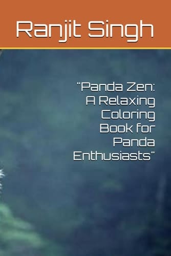 "Panda Zen: A Relaxing Coloring Book for Panda Enthusiasts"