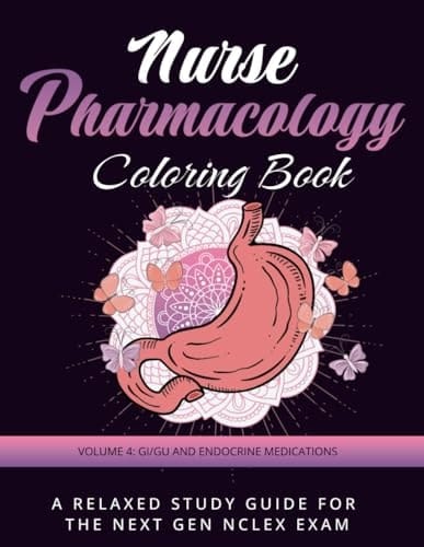 Nurse Pharmacology Coloring Book: Volume 4 - GI/GU and Endocrine Medications: A Relaxed Study Guide for the Next Gen NCLEX Exam - Nursing Student and ... Drug Test Prep Study Guide for Nursing School