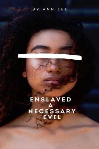 Enslaved: A Necessary Evil