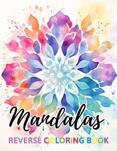 Mandalas Reverse Coloring Book: New Design for Enthusiasts Stress Relief Coloring