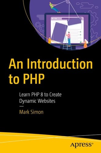 An Introduction to PHP Learn PHP 8 to Create Dynamic Websites