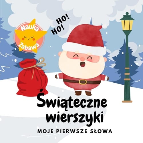 Świąteczne wierszyki | Moje pierwsze słowa: książeczka świąteczna dla dzieci po polsku | Święta Bożego Narodzenia | książeczka dla dzieci 2-5, książeczka dla najmłodszych (Polish Edition)