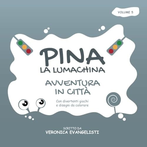Pina la Lumachina: Avventura in città (Italian Edition)