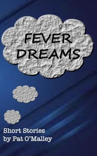 Fever Dreams: A Short Story Collection