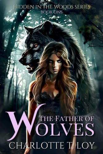 The Father of Wolves: Hidden in the Woods Book 1 (Werewolf Paranormal Romance)