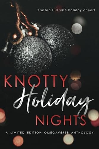 Knotty Holiday Nights: An Omegaverse Holiday Anthology