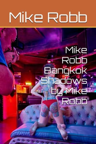 Mike Robb Bangkok Shadows by Mike Robb (Mike Robb PI)