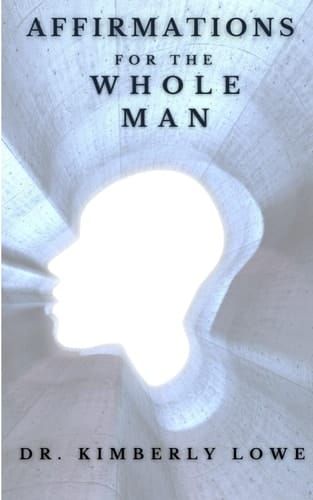 Affirmations for the Whole Man