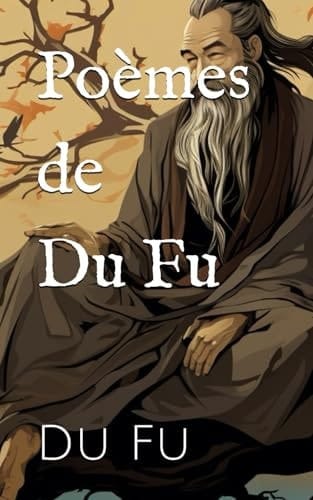 Poèmes de Du Fu (French Edition)