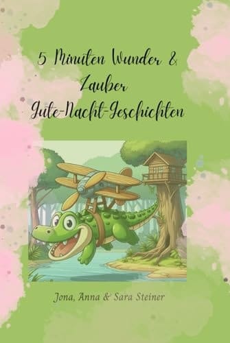 5 Minuten Wunder & Zauber Gute-Nacht-Geschichten (5 Minuten Gute-Nacht Geschichten) (German Edition)