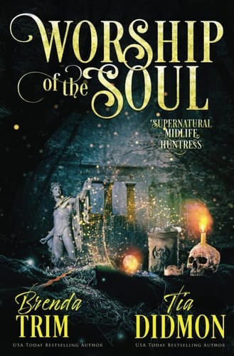 Worship of the Soul Paranormal Women's Fiction (Supernatural Midlife Huntress)