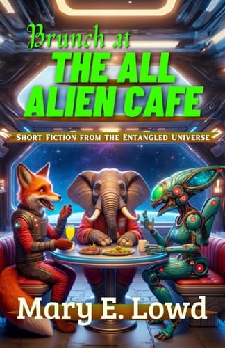Brunch at the All Alien Cafe: Short Fiction from the Entangled Universe