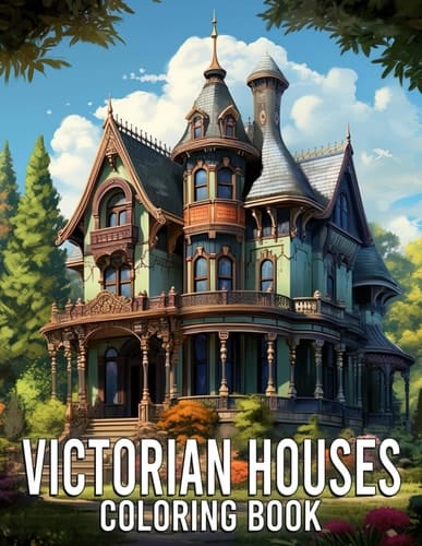 Victorian Houses Coloring Book: Unique Historical Architecture Coloring Pages With Incredible Illustrations For Adults Stress Relief And Recreation