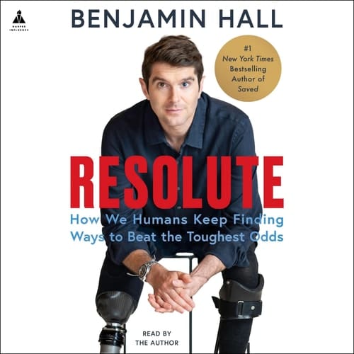 Resolute: How We Humans Keep Finding Ways to Beat the Toughest Odds