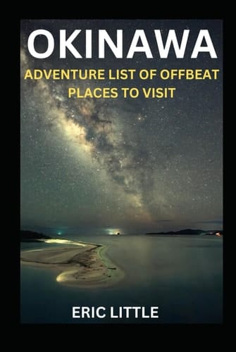 Okinawa: Adventure List of Offbeat Places to Visit