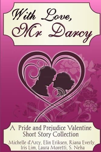 With Love, Mr Darcy: A Pride and Prejudice Valentine Short Story Collection