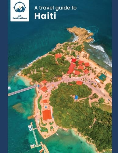 A travel guide to Haiti