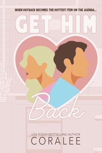 Get Him Back: A Second Chance Workplace Romantic Comedy (Her Office)