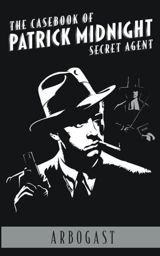 The Casebook of Patrick Midnight