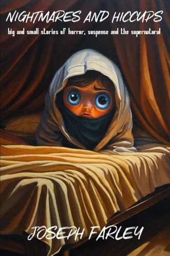 NIGHTMARES AND HICCUPS: Big And Small Stories Of Horror, Suspense And The Supernatural