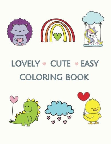 Love - Cute - Easy Colouring book : 39 Easy And Fun Coloring Pages For Kids, Preschool and Kindergarten: 39 positive affirmations and simple designs for kids