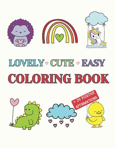 Lovely - Cute - Easy Coloring book. 39 Easy And Fun Coloring Pages For Kids, Preschool and Kindergarten
