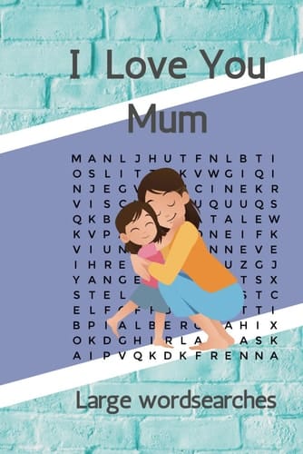 I Love You Mum Word Search Book: Over 1500 words