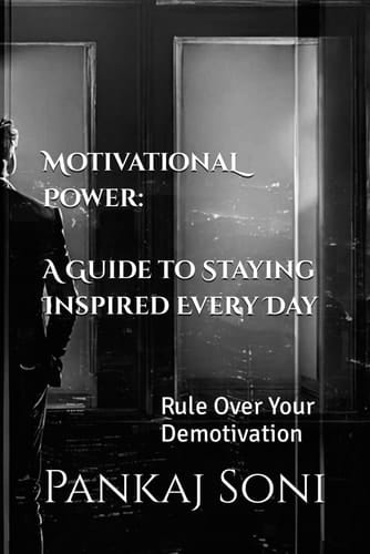 MotivationaL Power:: A Guide to Staying Inspired Every Day