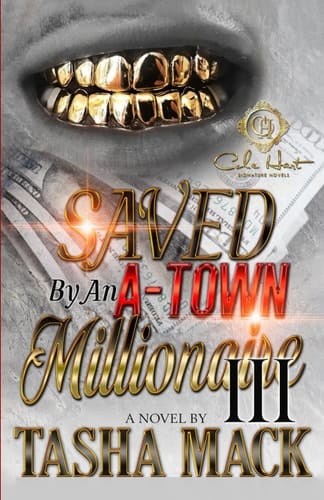 Saved By An A-Town Millionaire 3 An African American Romance: Finale
