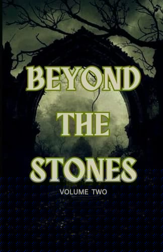 Beyond the Stones: Volume 2 (Anthologies Featuring MT Hart!)