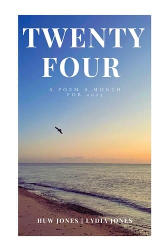 Twenty Four: A Poem A Month For 2023