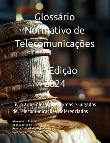 Glossário Normativo de Telecomunicações: Livro 2 da Coleção de Normas e Julgados de Telecomunicações Referenciados (Portuguese Edition)